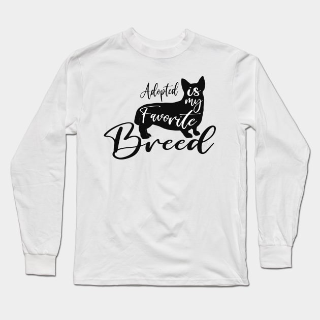 Adopted Is My Favorite Breed Long Sleeve T-Shirt by smoochugs